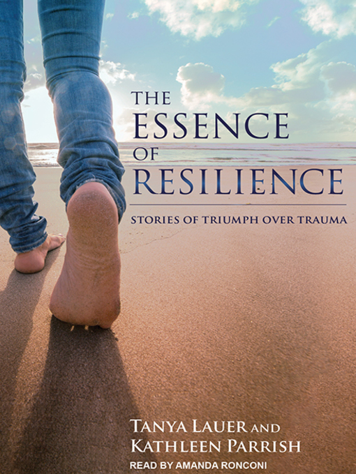 Title details for The Essence of Resilience by Tanya Lauer - Available